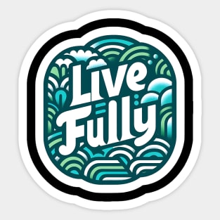 LIVE FULLY - TYPOGRAPHY INSPIRATIONAL QUOTES Sticker